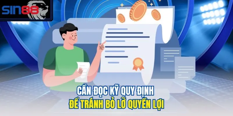 Cần đọc kỹ quy định để tránh bỏ lỡ quyền lợi