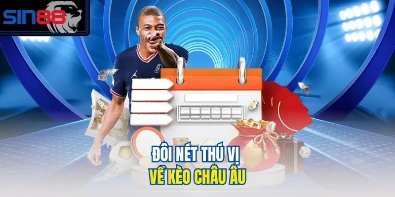 Đôi nét thú vị về kèo châu Âu