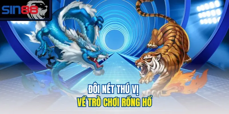 Đôi nét thú vị về trò chơi Rồng Hổ