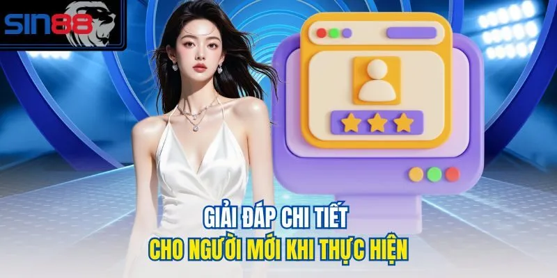 Giải đáp chi tiết cho người mới khi thực hiện