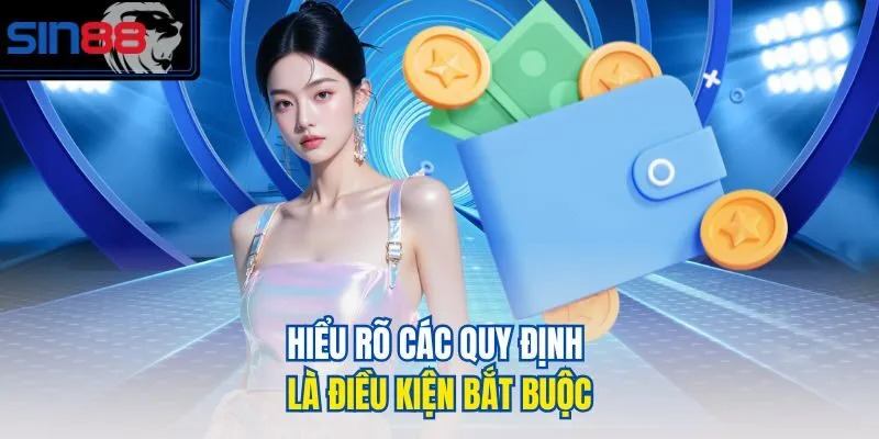 Hiểu rõ các quy định là điều kiện bắt buộc