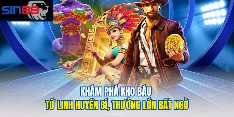Khám phá kho báu tứ linh huyền bí, thưởng lớn bất ngờ