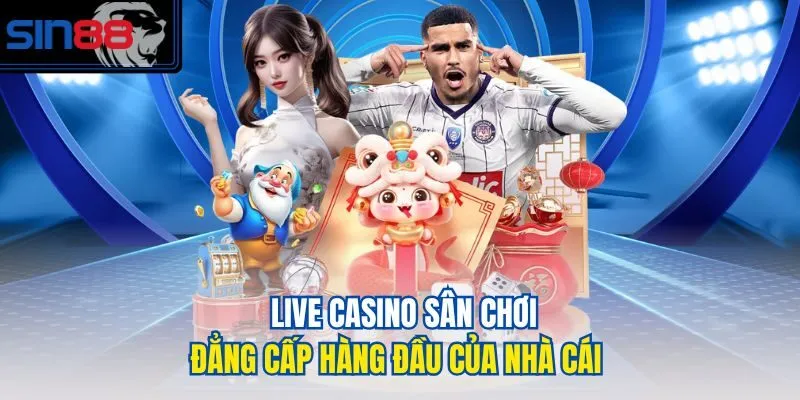 Live Casino sân chơi đẳng cấp hàng đầu của nhà cái  
