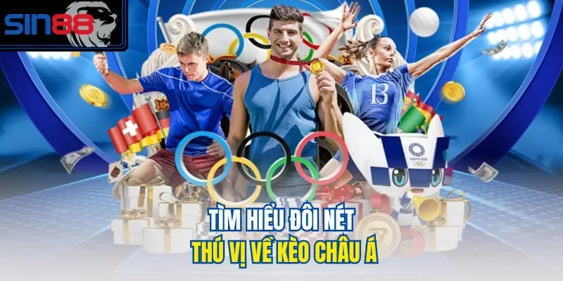 Tìm hiểu đôi nét thú vị về kèo châu Á