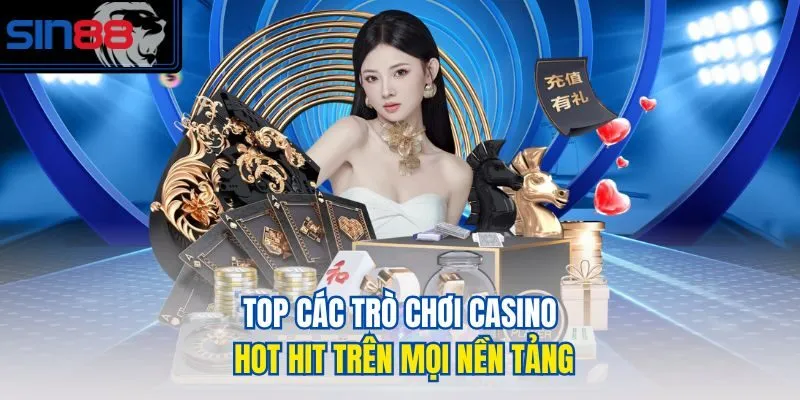 Top các trò chơi casino hot hit trên mọi nền tảng